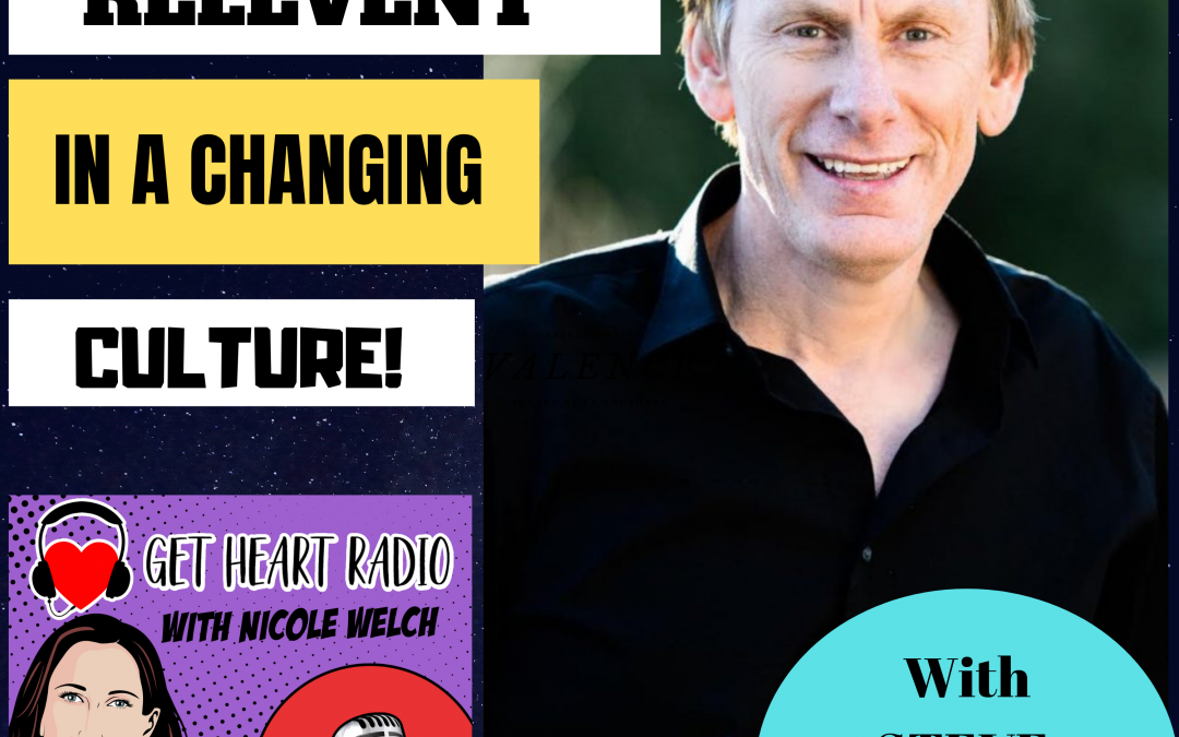 Episode 39: How to be Relevant in a Changing Culture with Steve Robertson